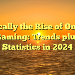 Typically the Rise of On-line Gaming: Trends plus Statistics in 2024